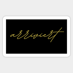 arriviert - german language phrase quote Sticker